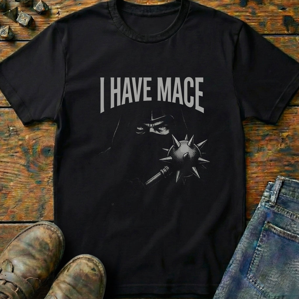 I Have Mace Shadow T-Shirt