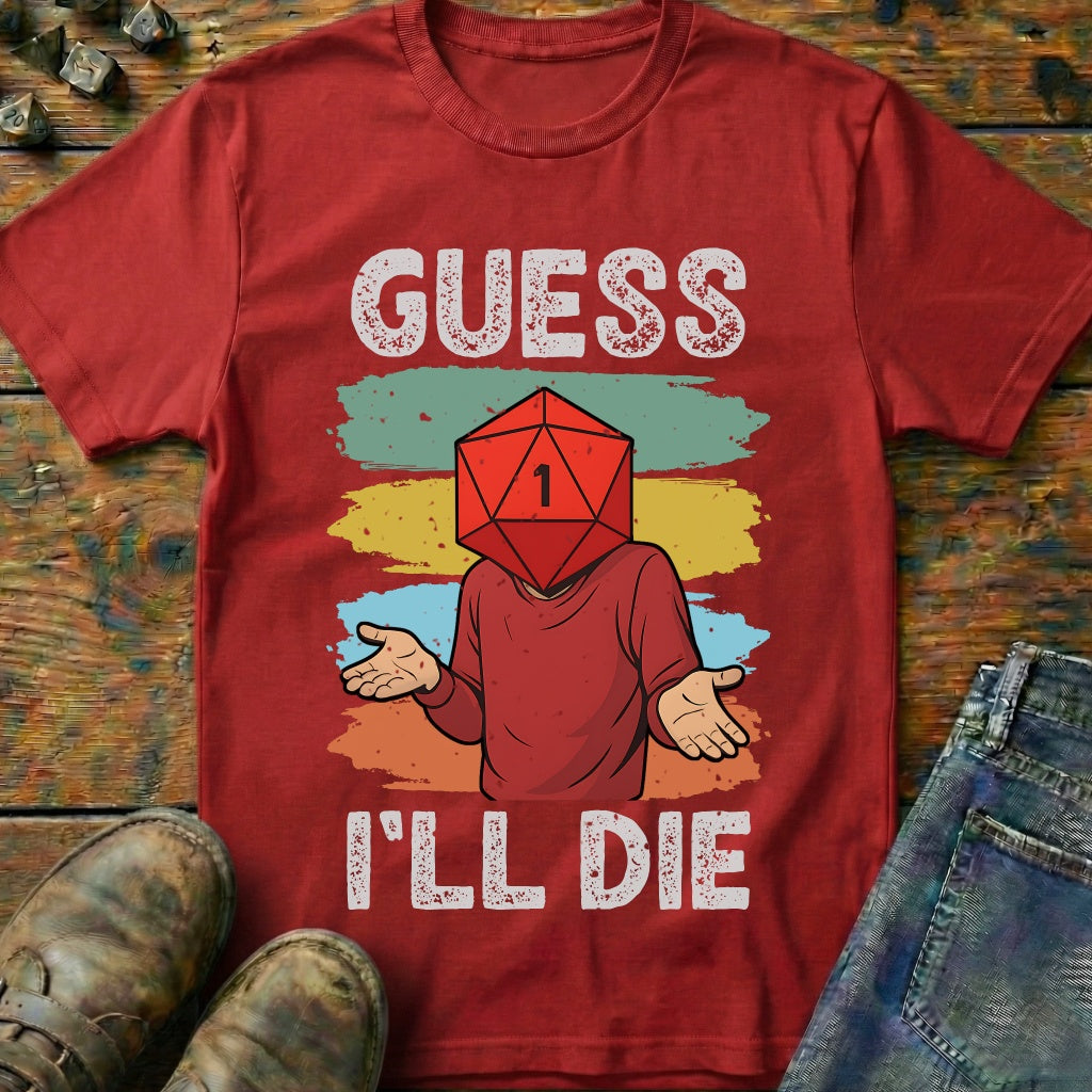 Guess I'LL Die Player T-Shirt