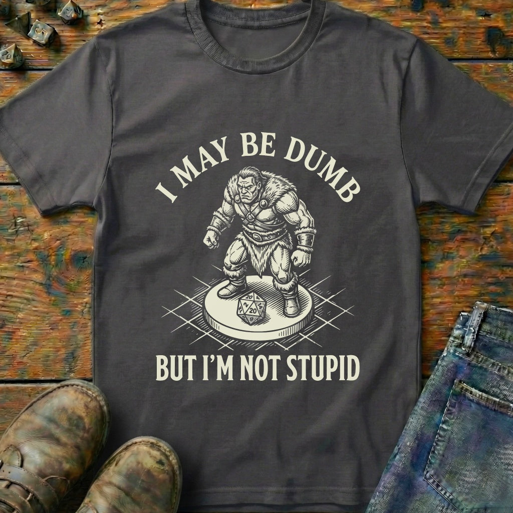 Dumb But Not Stupid T-Shirt