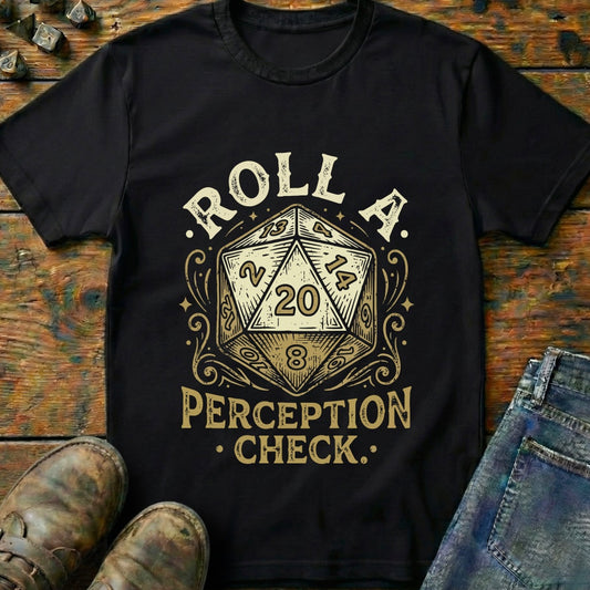 Roll A Perception Check 20 T-Shirt