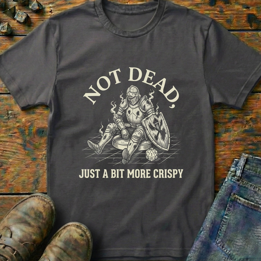 Not Dead Just Crispy T-Shirt