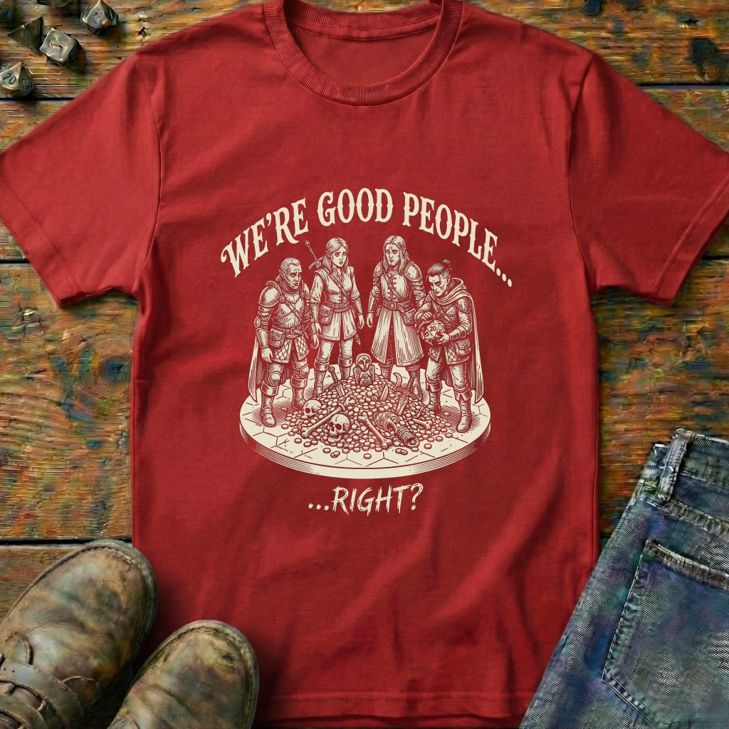 Were Good People T-Shirt