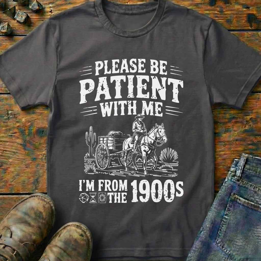 Please Be Patient with T-Shirt