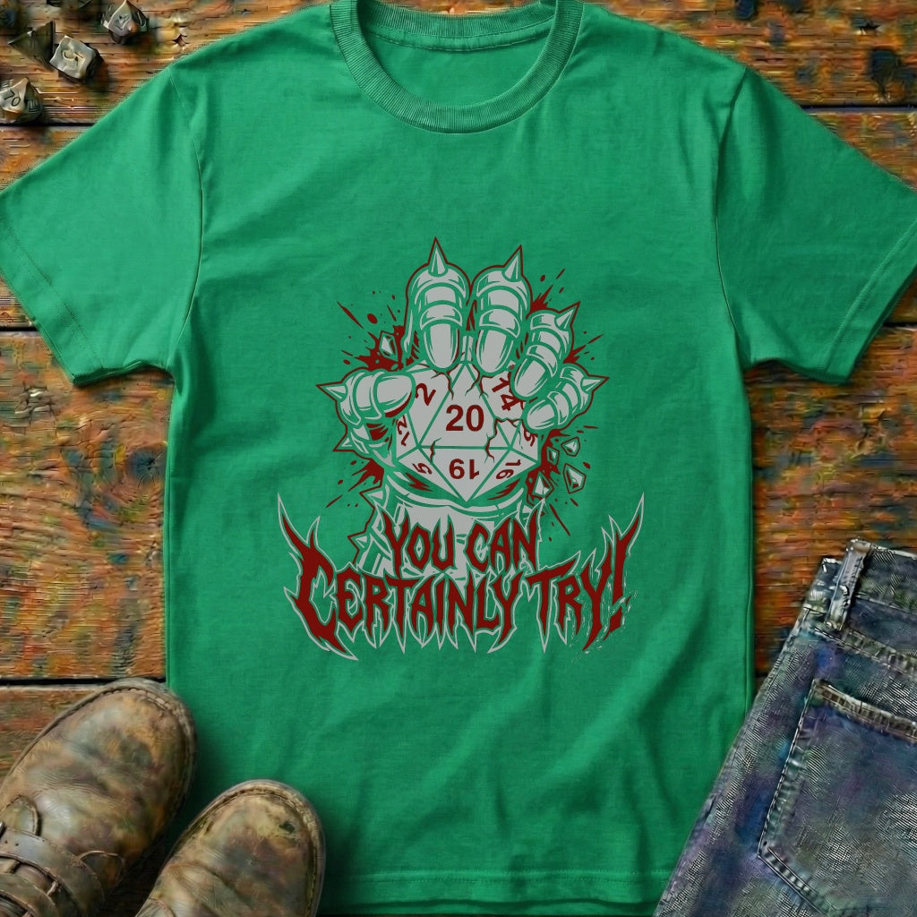 You Can Certainly Try Dice 20 T-Shirt