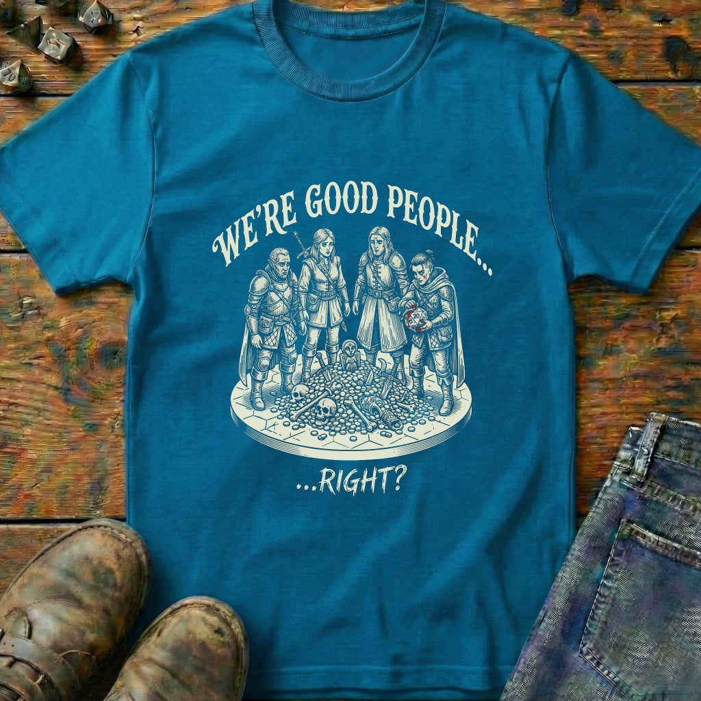 Were Good People T-Shirt