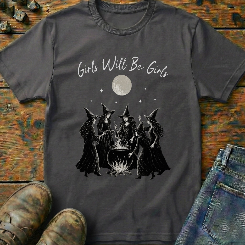 Girls Will Be Girls T-Shirt