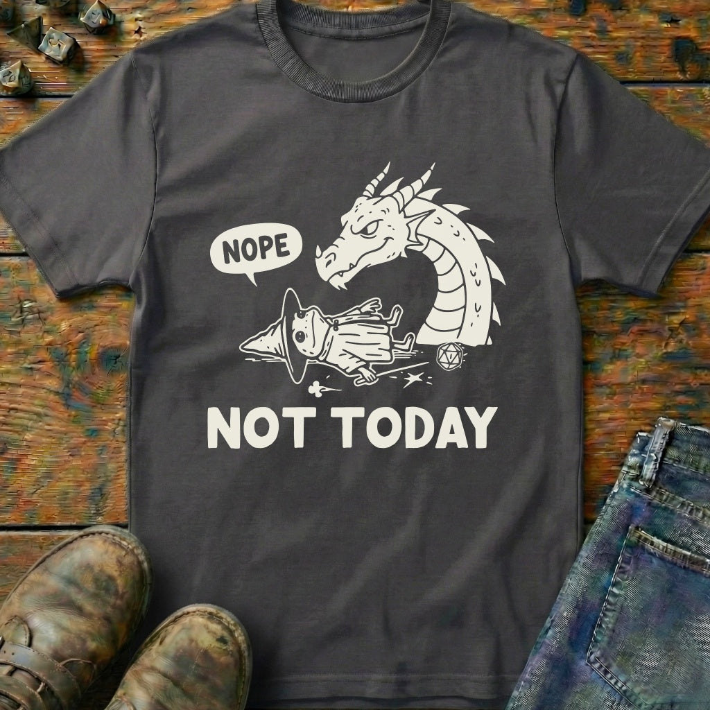 Nope Not Today T-Shirt