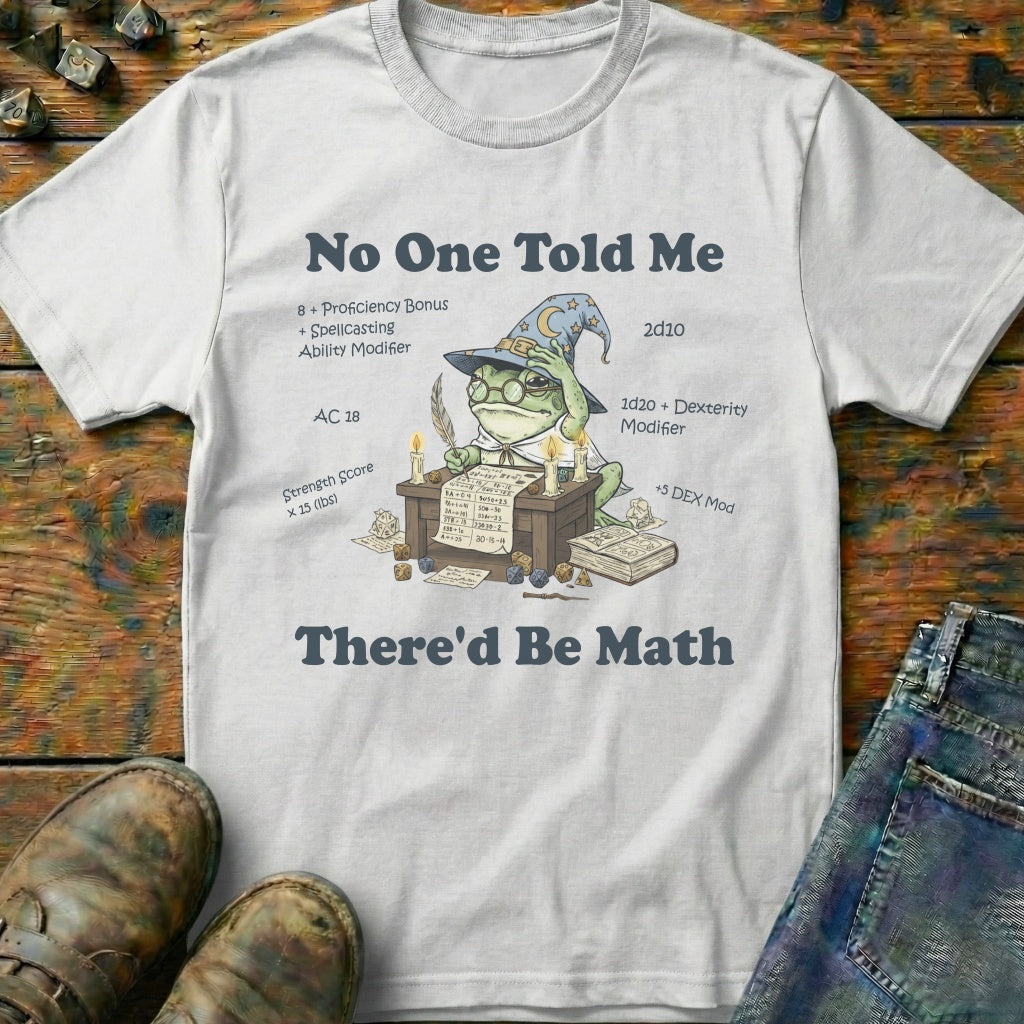 No One Told Me T-Shirt