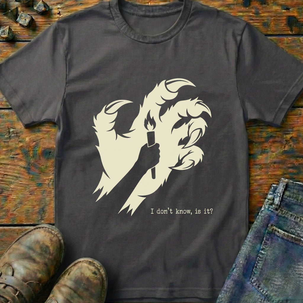 I Dont Know Torch T-Shirt