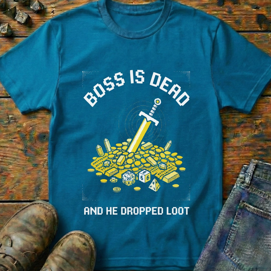 Boss Is Dead Dropped Loot T-Shirt