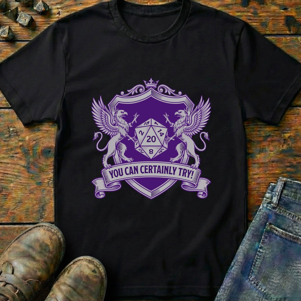 You Can Certainly Try Badge T-Shirt