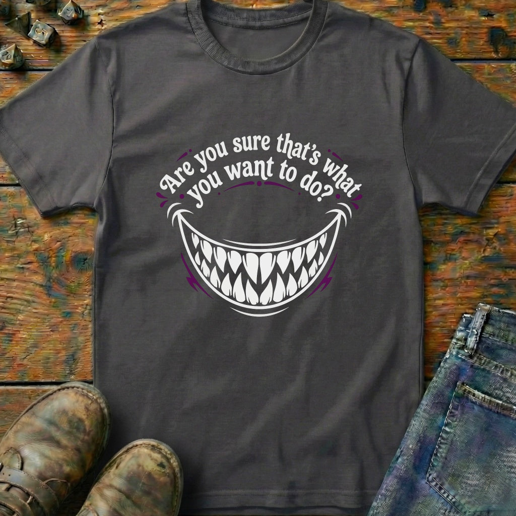Are You Sure That Smile T-Shirt