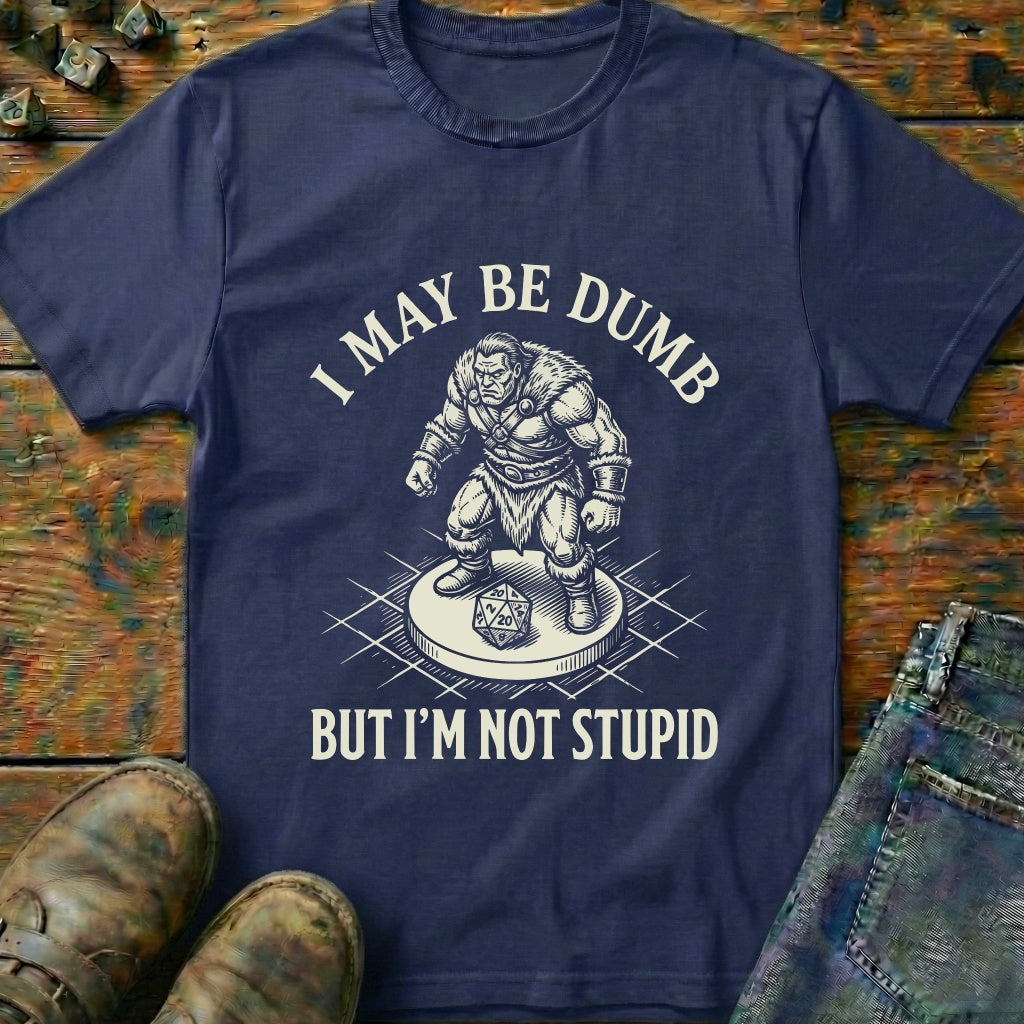 Dumb But Not Stupid T-Shirt