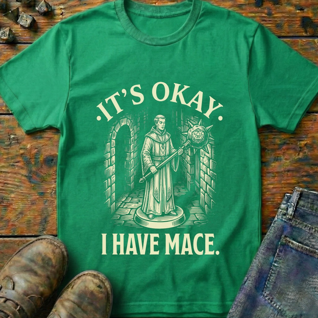 Its Okay Mace T-Shirt