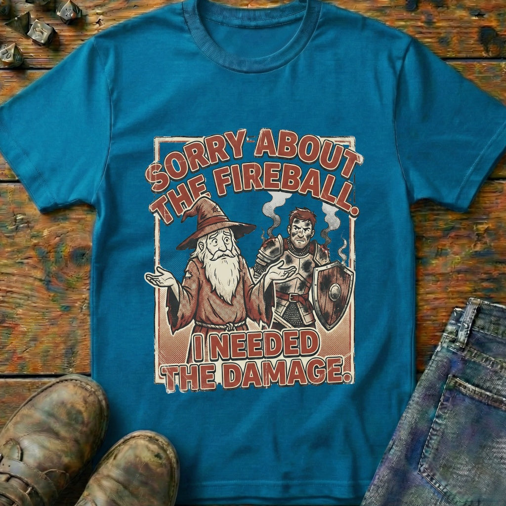 Sorry About The Fireball T-Shirt