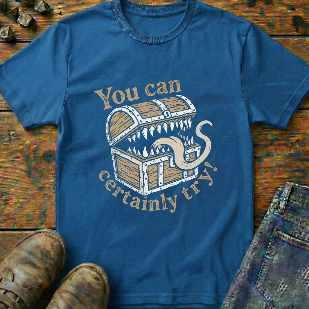 You Can Certainly Try Mimic T-Shirt