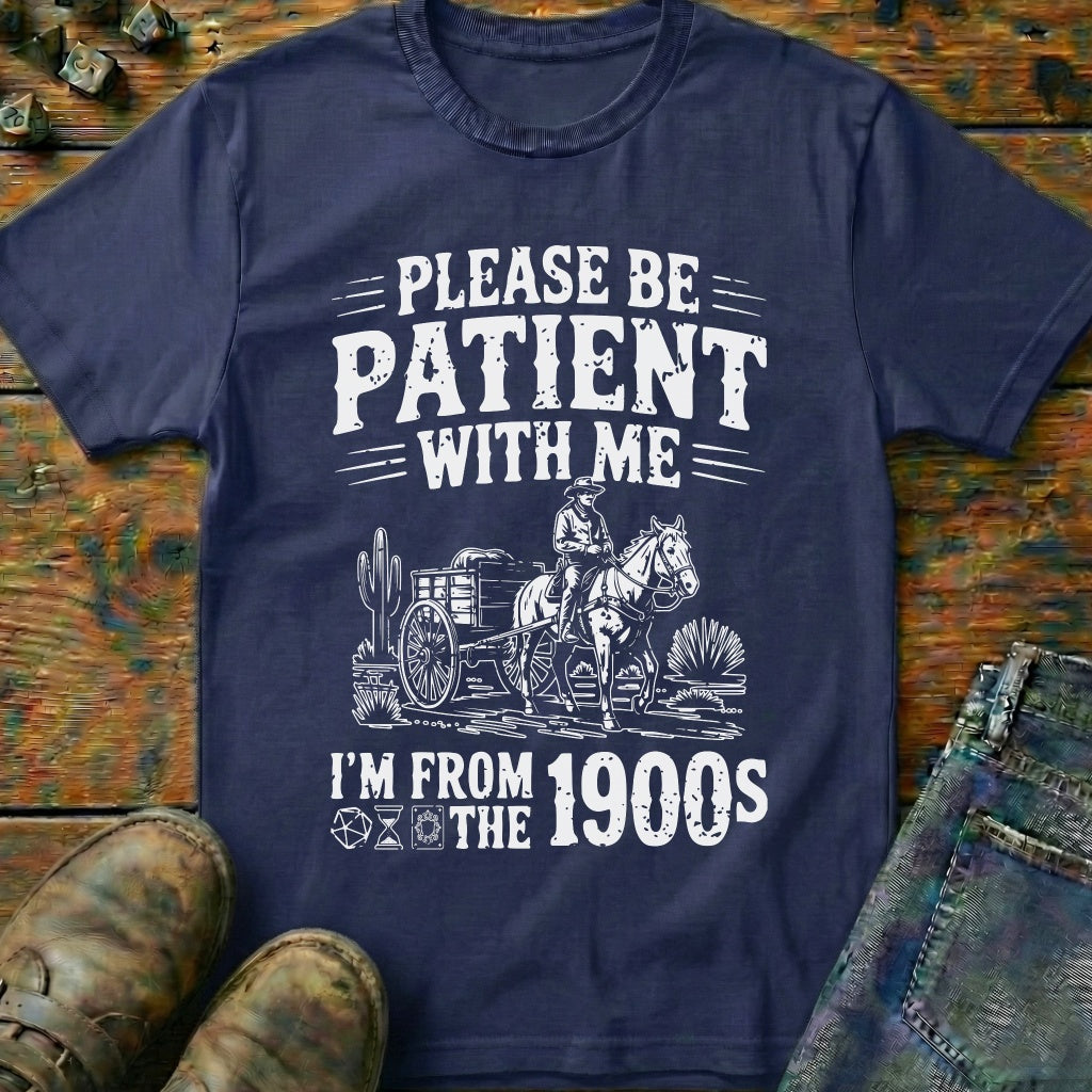 Please Be Patient with T-Shirt