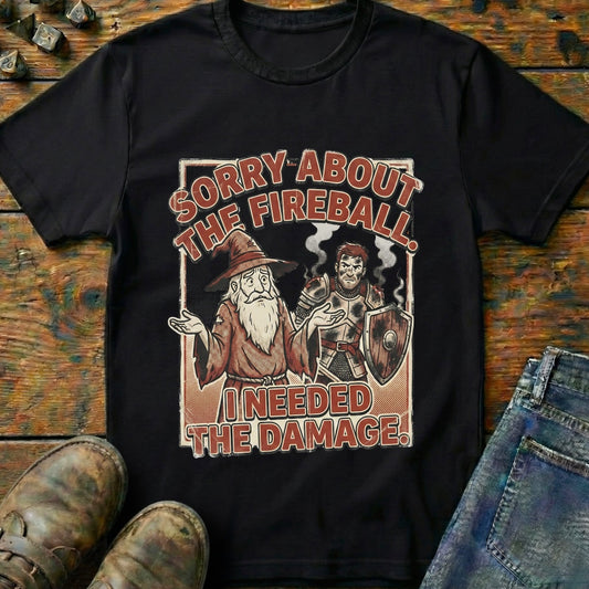 Sorry About The Fireball T-Shirt