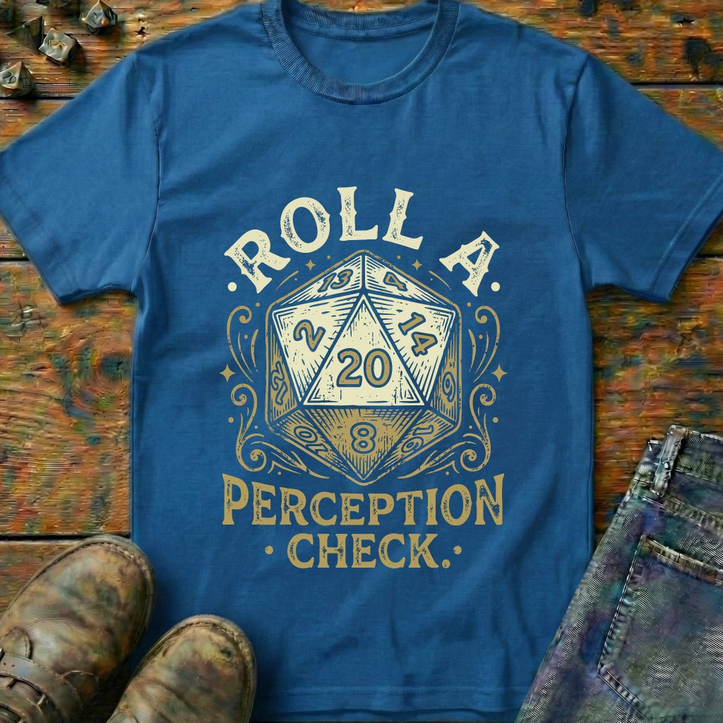 Roll A Perception Check 20 T-Shirt