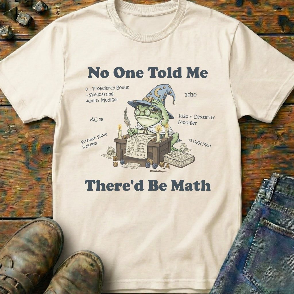 No One Told Me T-Shirt