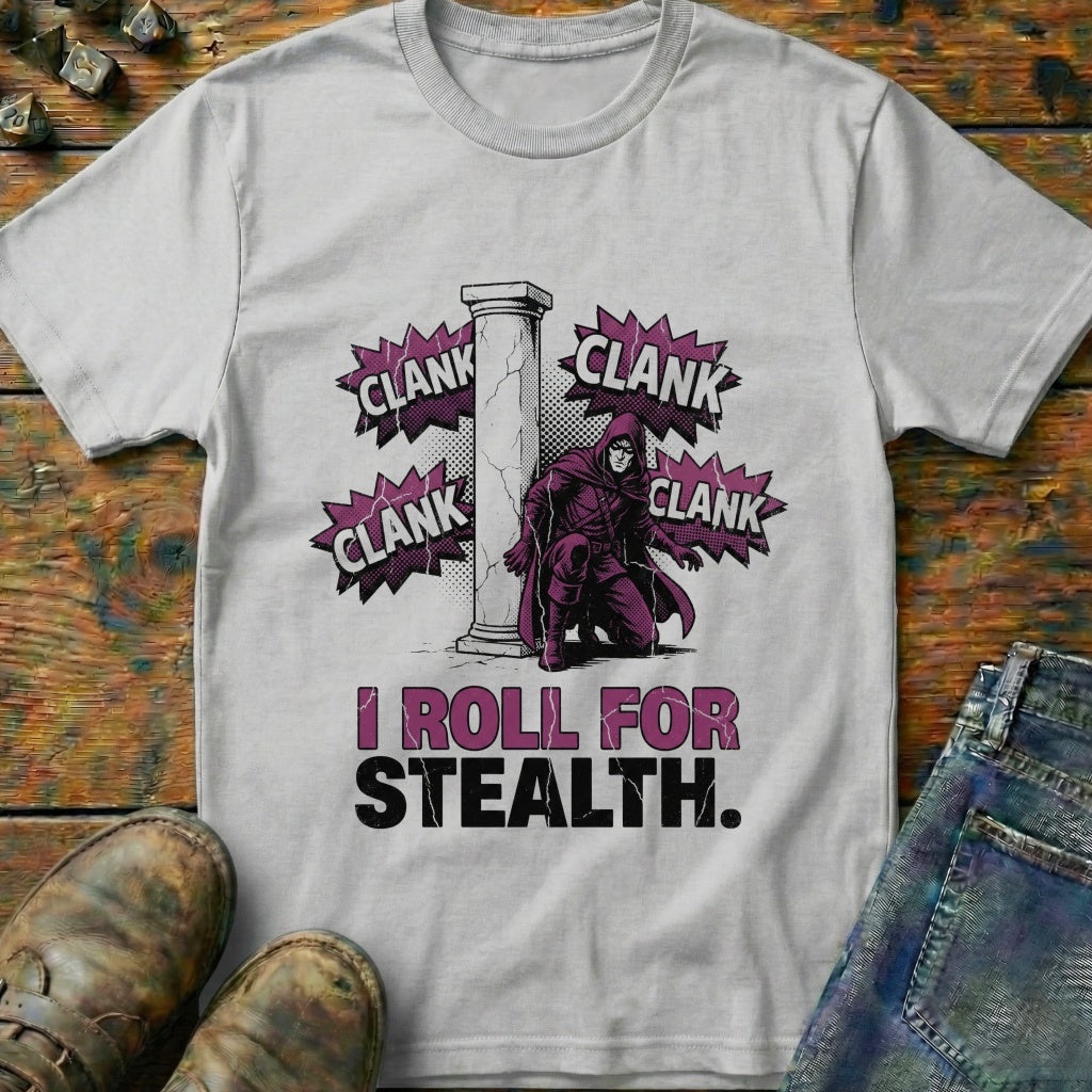 I Roll For Stealth T-Shirt