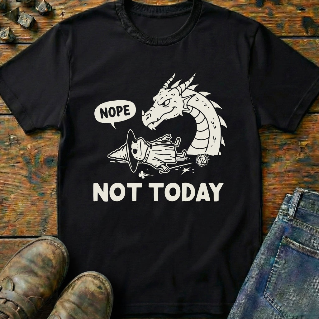 Nope Not Today T-Shirt