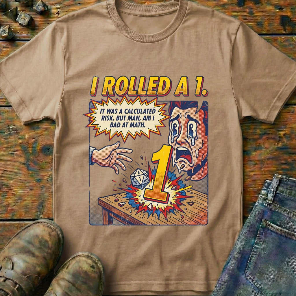 I Rolled A 1 T-Shirt