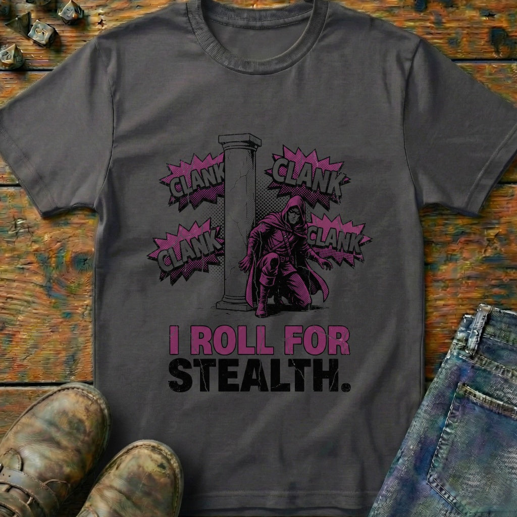I Roll For Stealth T-Shirt