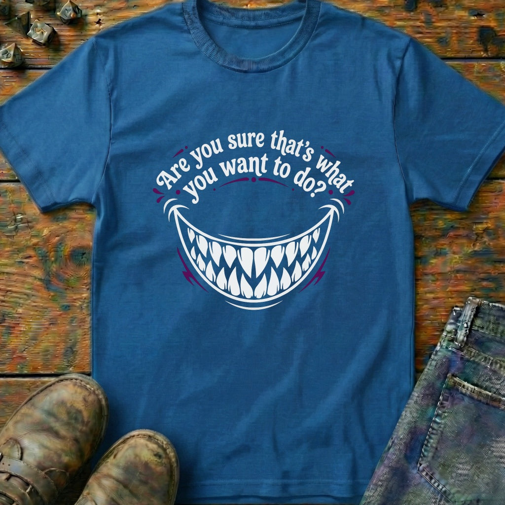 Are You Sure That Smile T-Shirt