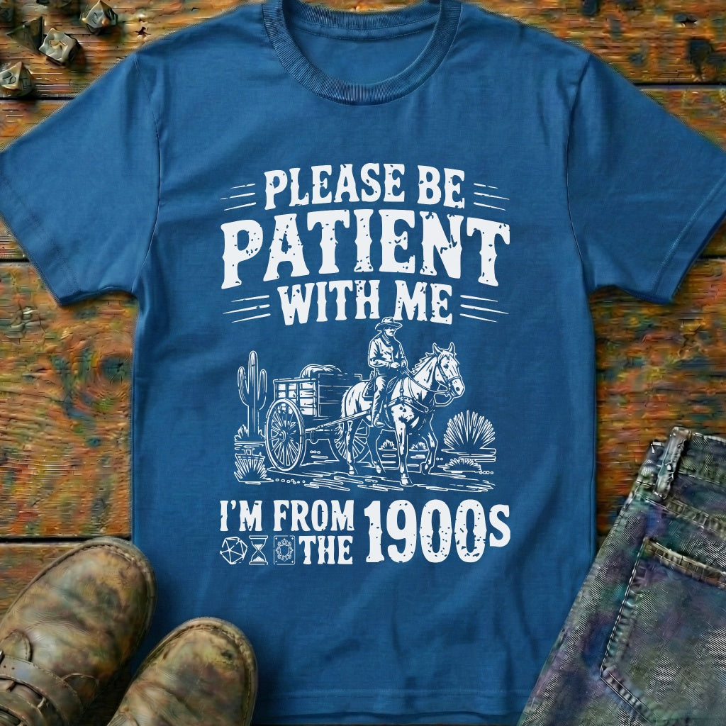 Please Be Patient with T-Shirt