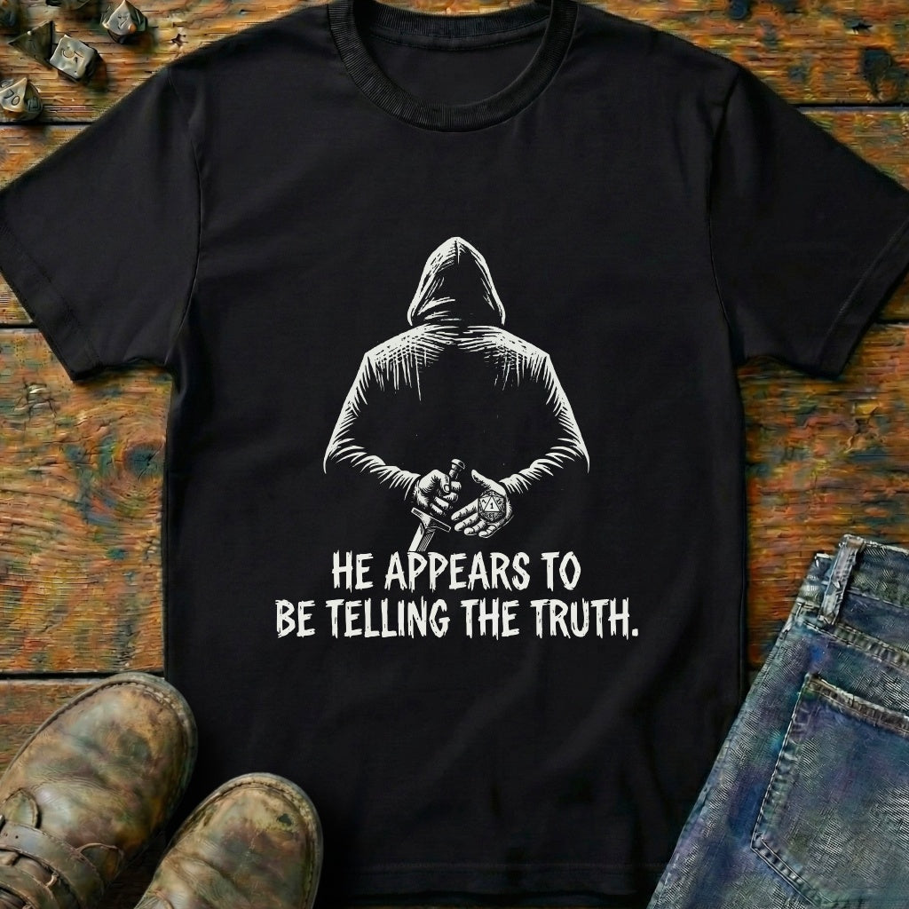 He Appears To Be T-Shirt