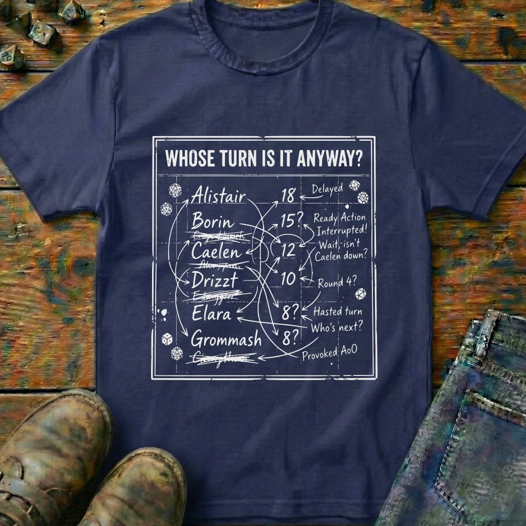 Whose Turn Is It Anyway T-Shirt