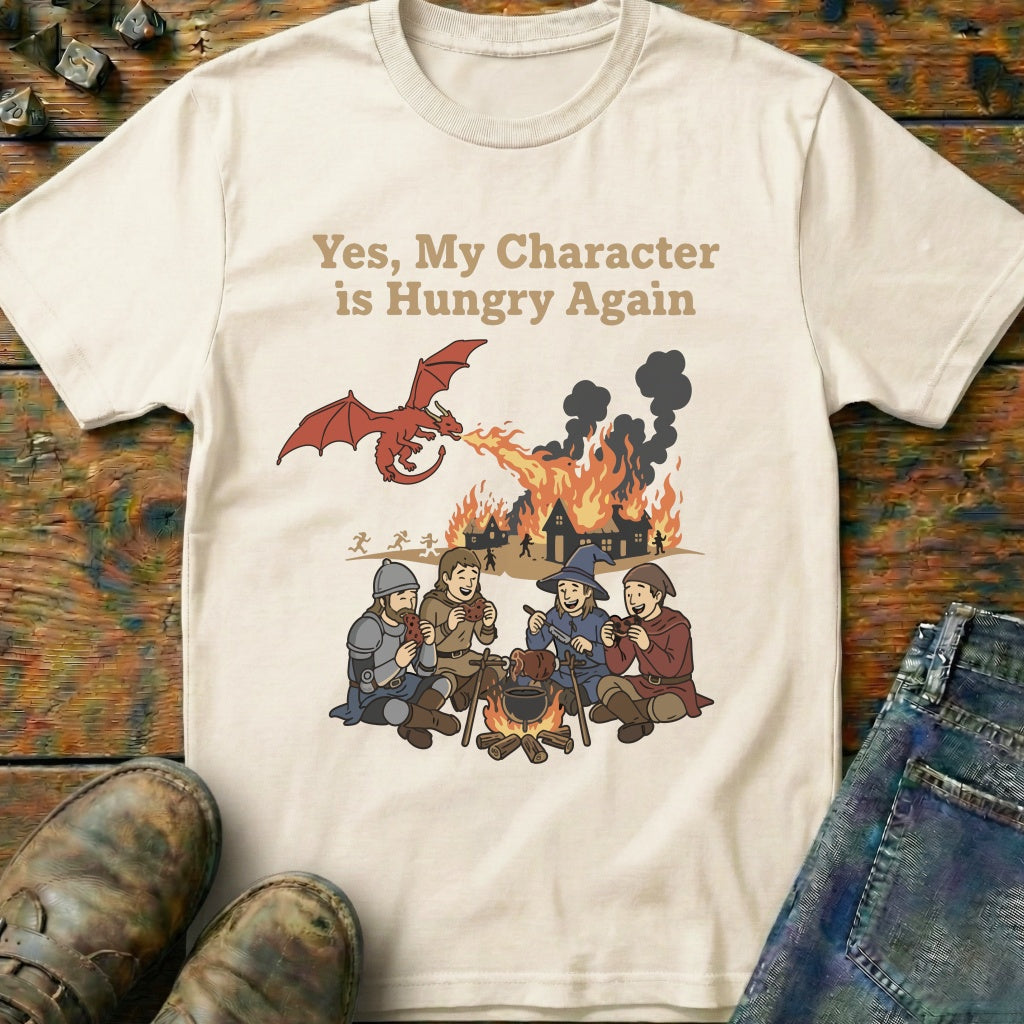 Yes My Character Is Hungry T-Shirt