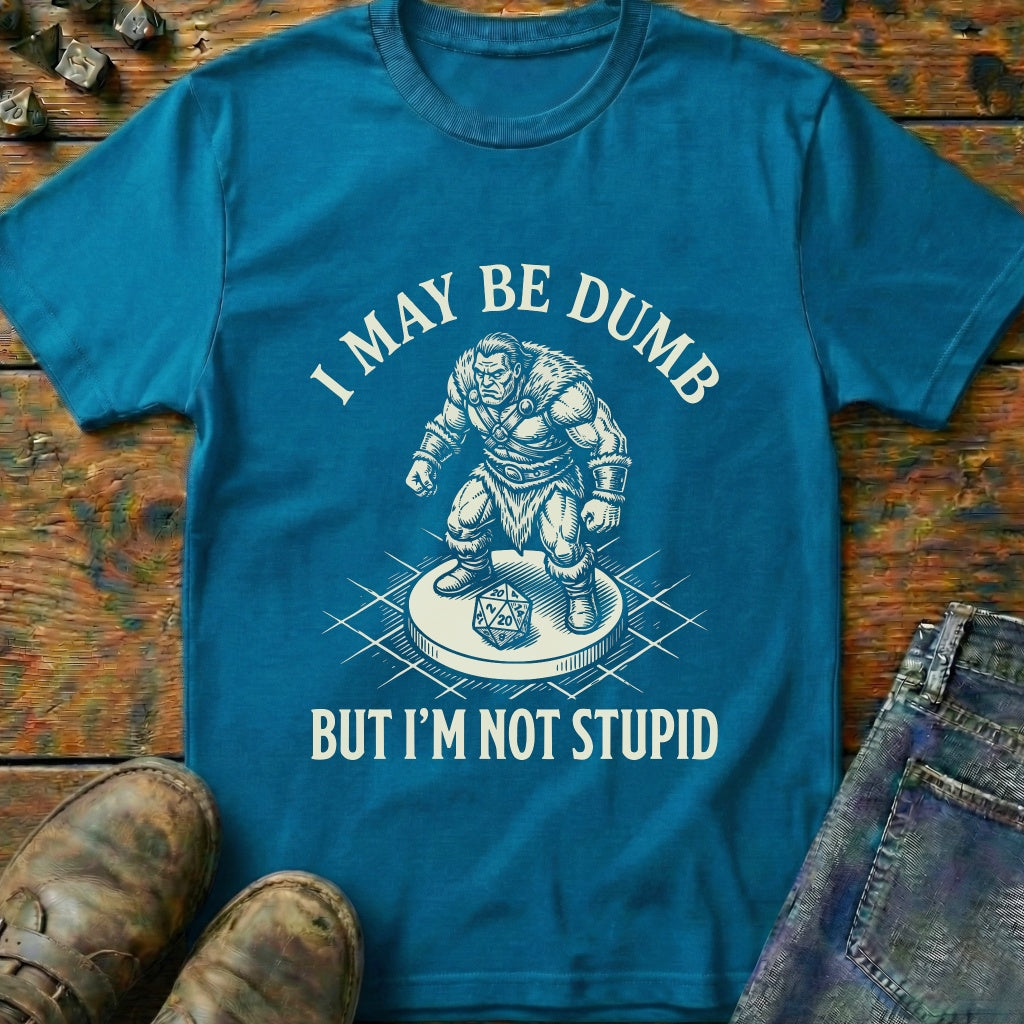 Dumb But Not Stupid T-Shirt