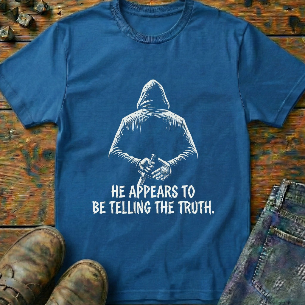 He Appears To Be T-Shirt