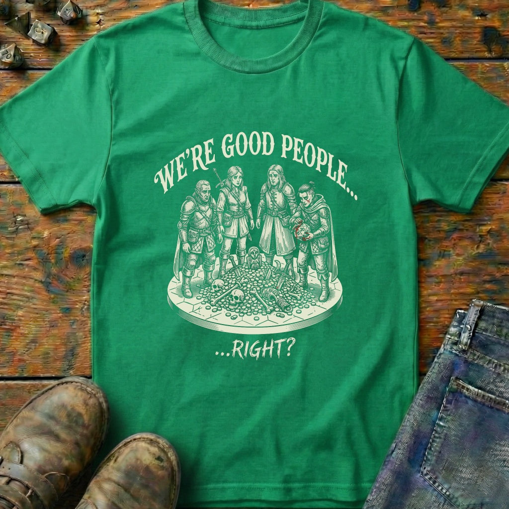 Were Good People T-Shirt