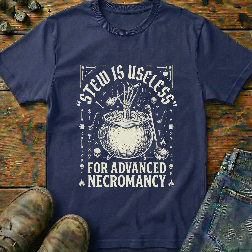 Stew Useless For Necromancy T-Shirt