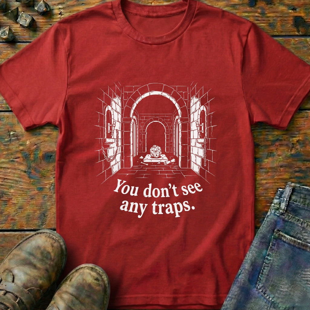 You Dont See Any Traps Dungeon T-Shirt