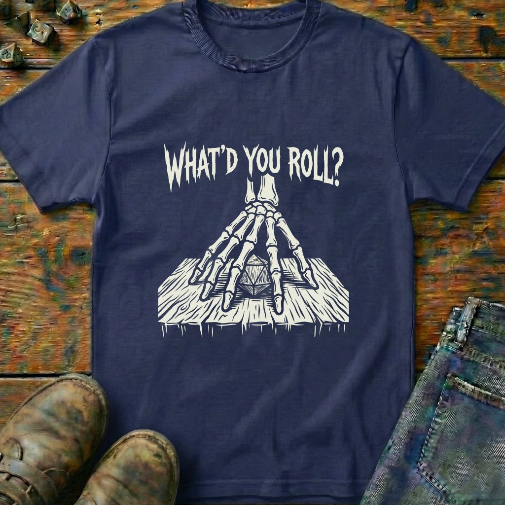 Whatd You Roll Hand T-Shirt