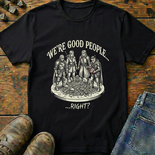 Were Good People T-Shirt