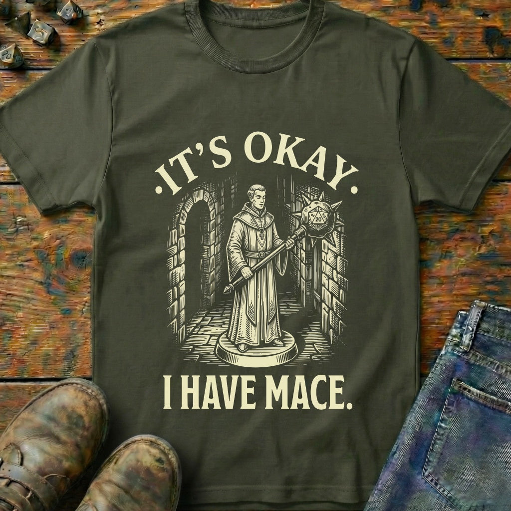 Its Okay Mace T-Shirt