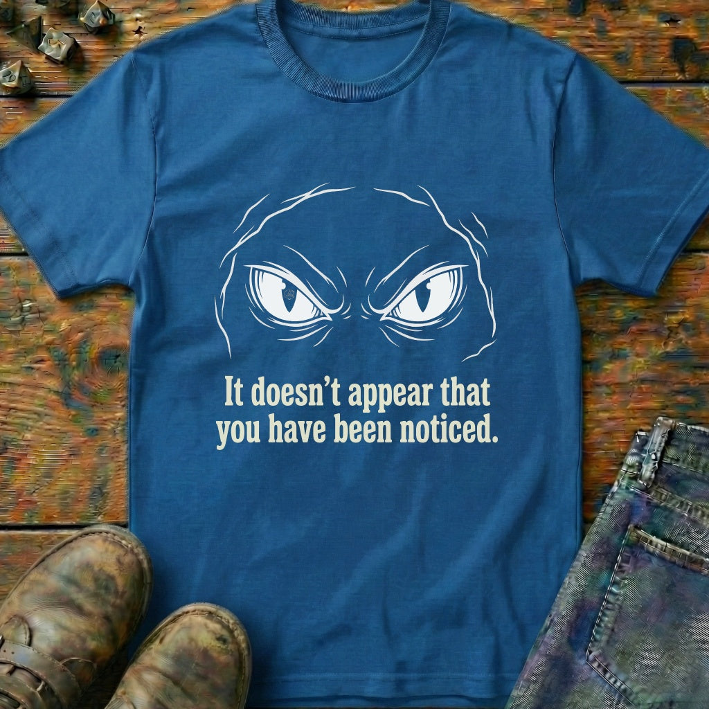 It Doesnt Appear That Eyes T-Shirt