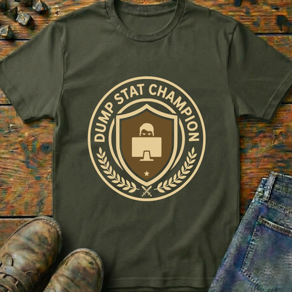 Dump Stat Champion T-Shirt