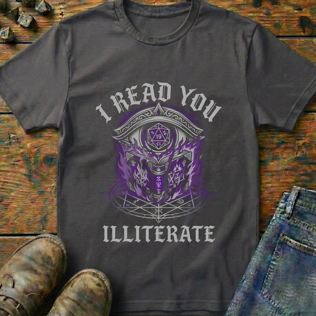 I Read You Illiterate T-Shirt