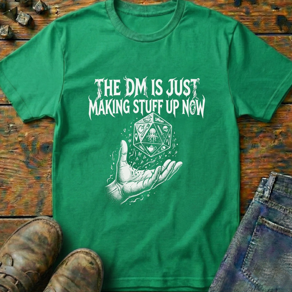 DM Making Stuff Up T-Shirt