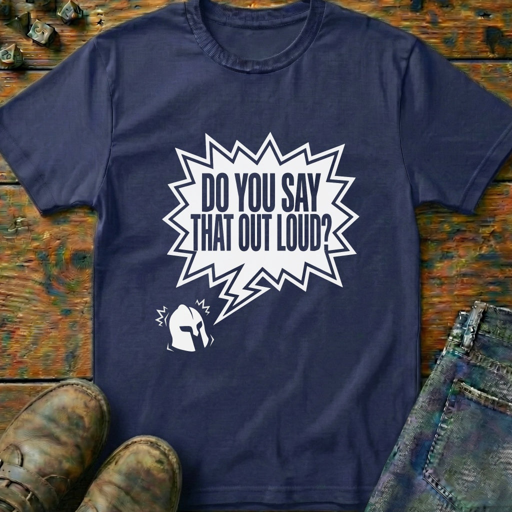 Do You Say That Hamlet T-Shirt