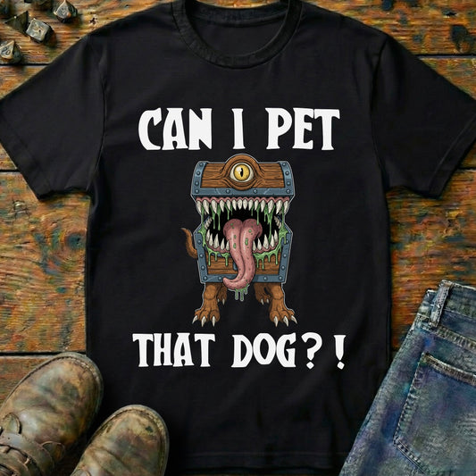 Can I Pet That Dog T-Shirt