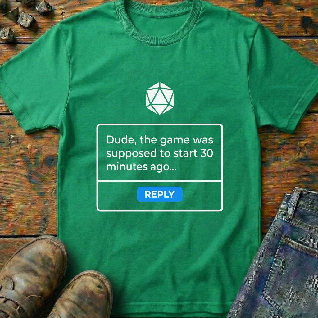 Start 30 Minutes Ago Reply T-Shirt