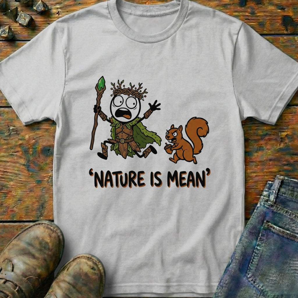 Nature Is Mean T-Shirt