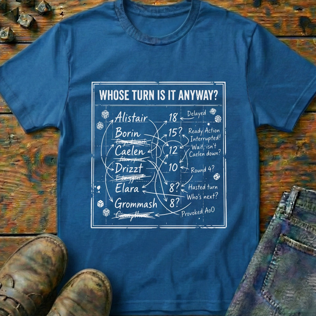 Whose Turn Is It Anyway T-Shirt